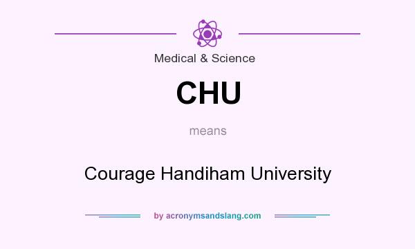 What does CHU mean? It stands for Courage Handiham University