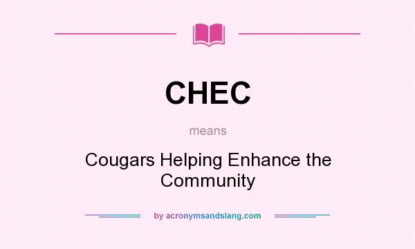 What does CHEC mean? It stands for Cougars Helping Enhance the Community