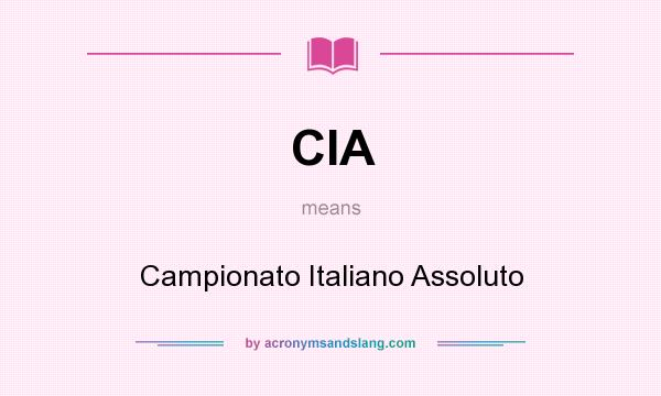 What does CIA mean? It stands for Campionato Italiano Assoluto