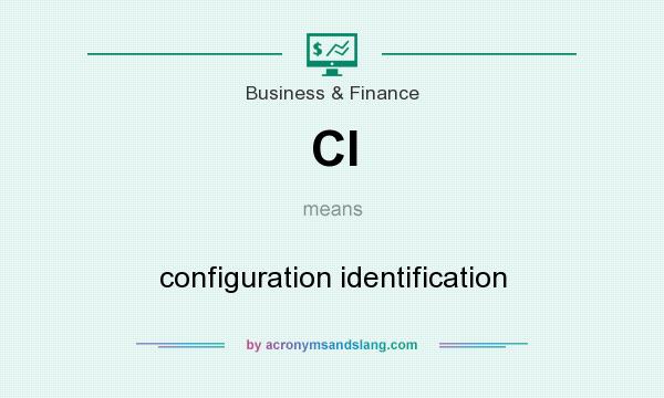 What does CI mean? It stands for configuration identification