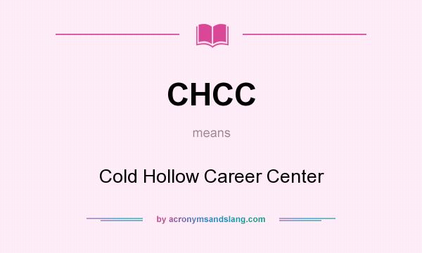 What does CHCC mean? It stands for Cold Hollow Career Center