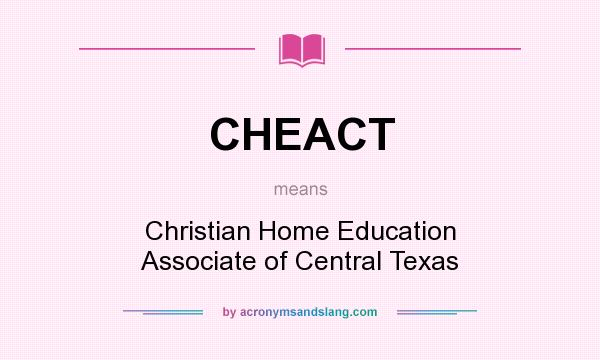 What does CHEACT mean? It stands for Christian Home Education Associate of Central Texas