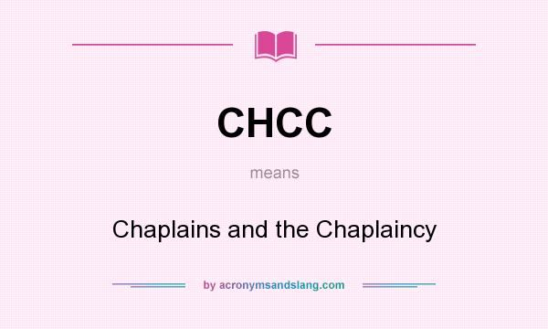 What does CHCC mean? It stands for Chaplains and the Chaplaincy