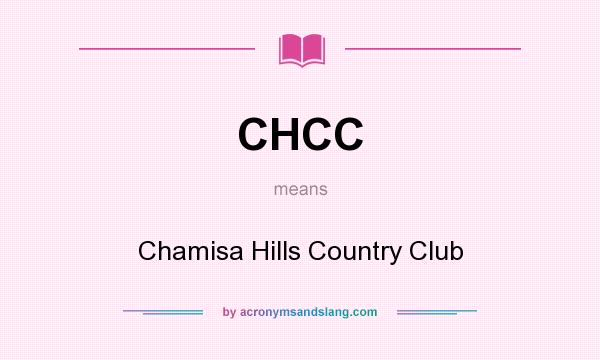 What does CHCC mean? It stands for Chamisa Hills Country Club