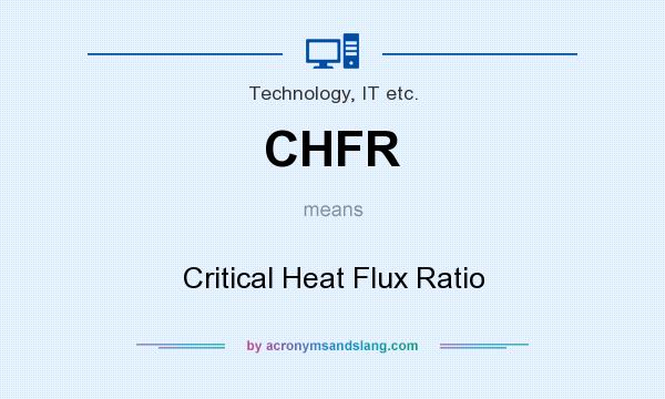 What does CHFR mean? It stands for Critical Heat Flux Ratio