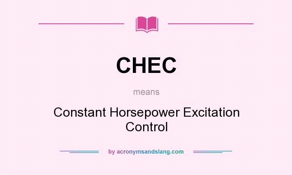 What does CHEC mean? It stands for Constant Horsepower Excitation Control