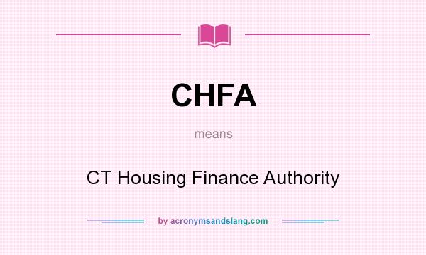 What does CHFA mean? It stands for CT Housing Finance Authority
