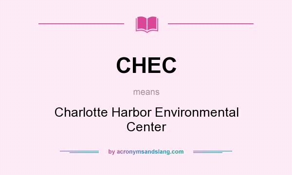 What does CHEC mean? It stands for Charlotte Harbor Environmental Center