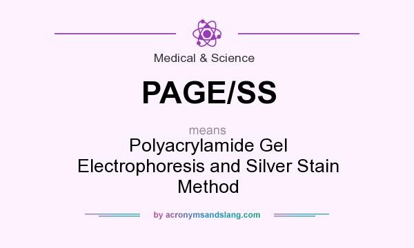 What does PAGE/SS mean? It stands for Polyacrylamide Gel Electrophoresis and Silver Stain Method