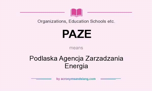 What does PAZE mean? It stands for Podlaska Agencja Zarzadzania Energia