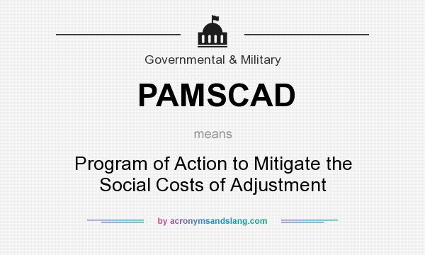 What does PAMSCAD mean? It stands for Program of Action to Mitigate the Social Costs of Adjustment