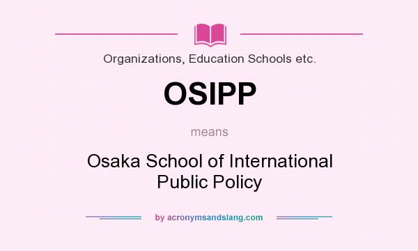 What does OSIPP mean? It stands for Osaka School of International Public Policy