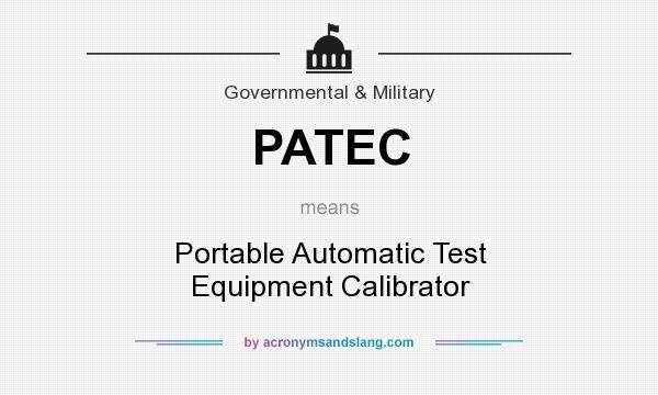 What does PATEC mean? It stands for Portable Automatic Test Equipment Calibrator