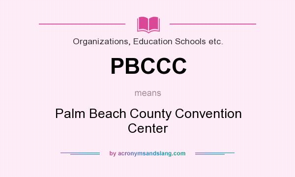 What does PBCCC mean? It stands for Palm Beach County Convention Center
