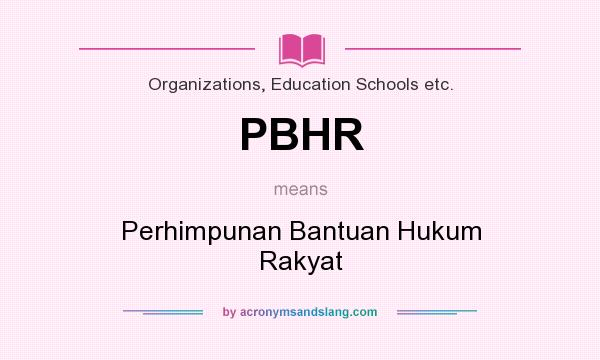 What does PBHR mean? It stands for Perhimpunan Bantuan Hukum Rakyat