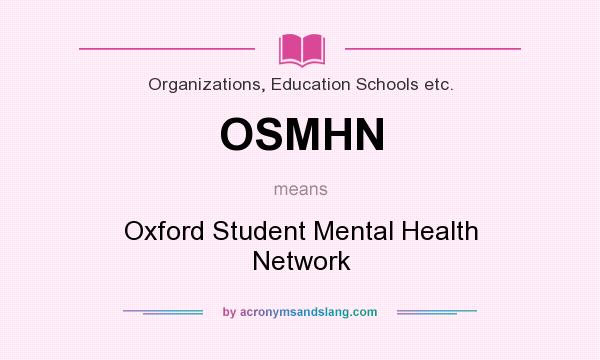 What does OSMHN mean? It stands for Oxford Student Mental Health Network