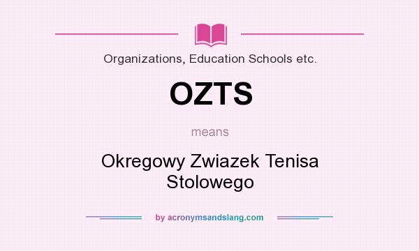 What does OZTS mean? It stands for Okregowy Zwiazek Tenisa Stolowego