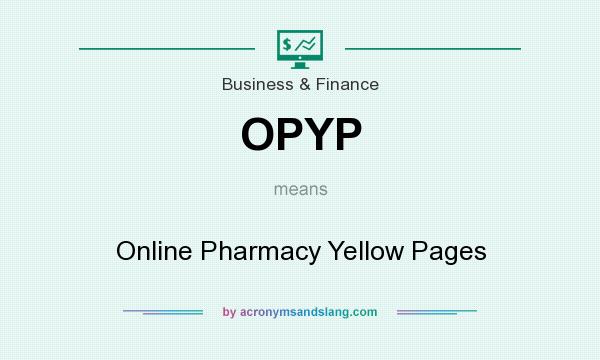 What does OPYP mean? It stands for Online Pharmacy Yellow Pages