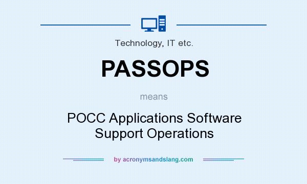 What does PASSOPS mean? It stands for POCC Applications Software Support Operations