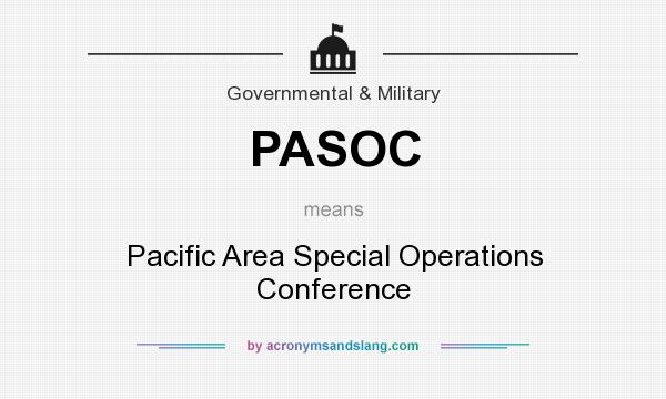 What does PASOC mean? It stands for Pacific Area Special Operations Conference