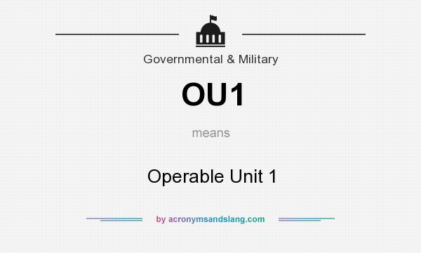 What does OU1 mean? It stands for Operable Unit 1