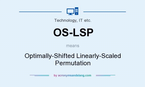 What does OS-LSP mean? It stands for Optimally-Shifted Linearly-Scaled Permutation