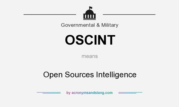 What does OSCINT mean? It stands for Open Sources Intelligence