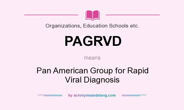 What does PAGRVD mean? It stands for Pan American Group for Rapid Viral Diagnosis