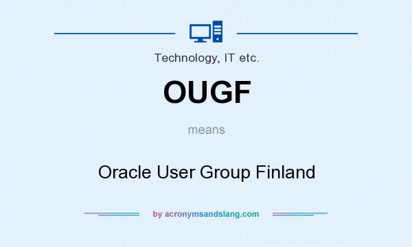 What does OUGF mean? It stands for Oracle User Group Finland