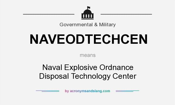 What does NAVEODTECHCEN mean? It stands for Naval Explosive Ordnance Disposal Technology Center