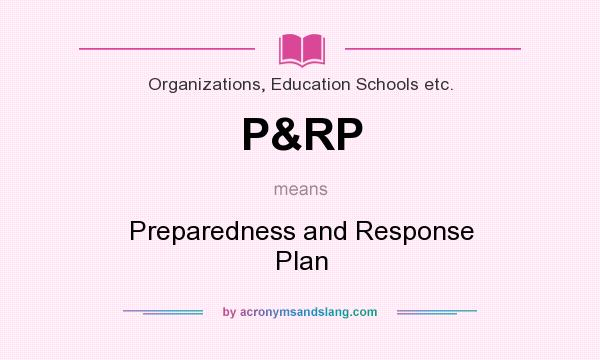 What does P&RP mean? It stands for Preparedness and Response Plan