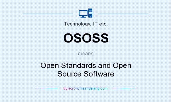 What does OSOSS mean? It stands for Open Standards and Open Source Software