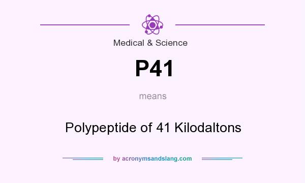 What does P41 mean? It stands for Polypeptide of 41 Kilodaltons