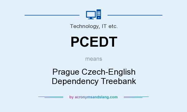 What does PCEDT mean? It stands for Prague Czech-English Dependency Treebank