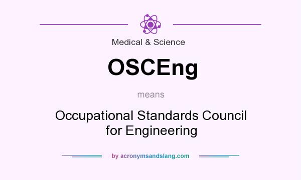 What does OSCEng mean? It stands for Occupational Standards Council for Engineering
