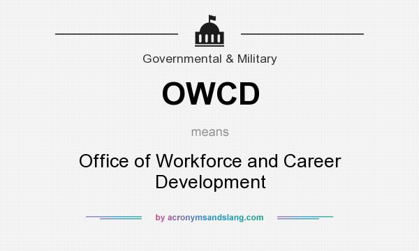 What does OWCD mean? It stands for Office of Workforce and Career Development
