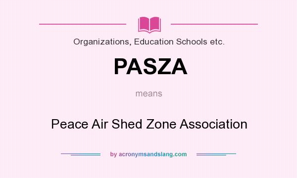 What does PASZA mean? It stands for Peace Air Shed Zone Association