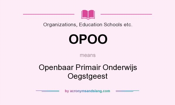 What does OPOO mean? It stands for Openbaar Primair Onderwijs Oegstgeest