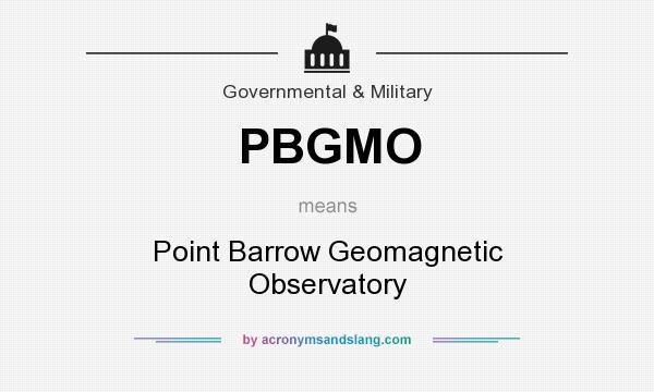 What does PBGMO mean? It stands for Point Barrow Geomagnetic Observatory