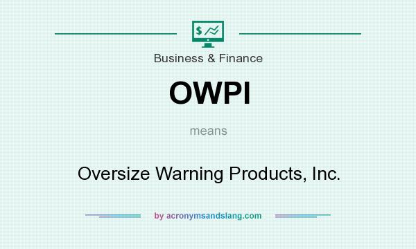 What does OWPI mean? It stands for Oversize Warning Products, Inc.