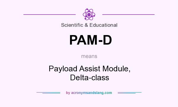 What does PAM-D mean? It stands for Payload Assist Module, Delta-class