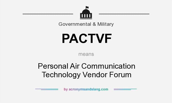 What does PACTVF mean? It stands for Personal Air Communication Technology Vendor Forum