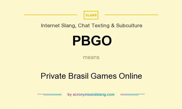 What does PBGO mean? It stands for Private Brasil Games Online