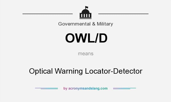 What does OWL/D mean? It stands for Optical Warning Locator-Detector