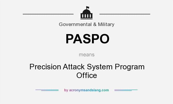 What does PASPO mean? It stands for Precision Attack System Program Office