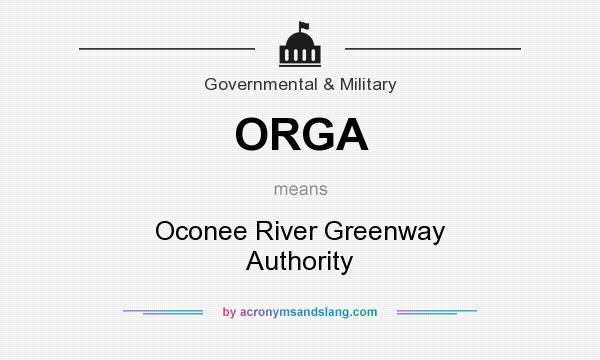 What does ORGA mean? It stands for Oconee River Greenway Authority