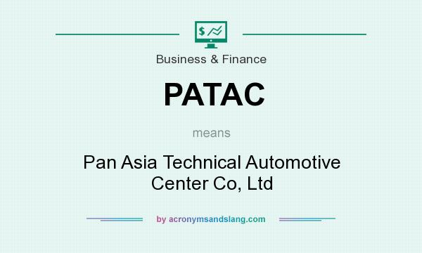 What does PATAC mean? It stands for Pan Asia Technical Automotive Center Co, Ltd