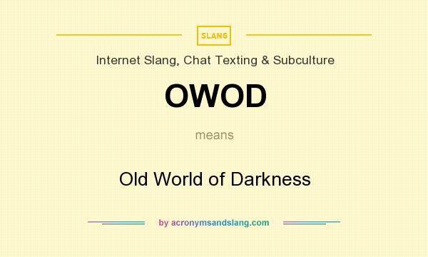 What does OWOD mean? It stands for Old World of Darkness