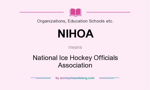 What does NIHOA mean? It stands for National Ice Hockey Officials Association