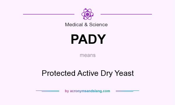 What does PADY mean? It stands for Protected Active Dry Yeast